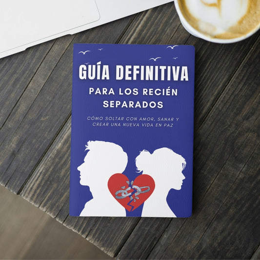 Guía Definitiva para los Recién Separados (+9 Bonos Exclusivos)